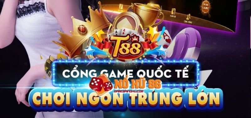 T88 Club mang đến những trải nghiệm nổ hũ thú vị